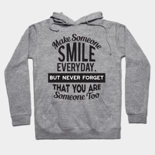 Make Someone Smile Everyday Hoodie